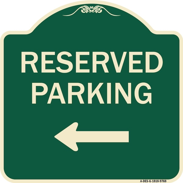 Designer Series-Reserved Parking Left Green Heavy-Gauge Aluminum, 18" x 18", G-1818-9768